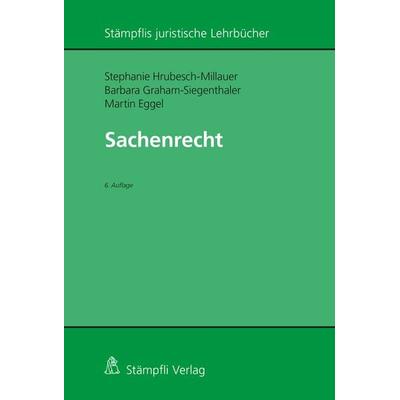 Sachenrecht, Taschenbuch von Stephanie Hrubesch-Millauer,Barbara Graham-Siegenthaler,Martin Eggel, Stämpfli Verlag AG, 978-3-7272-8720-6