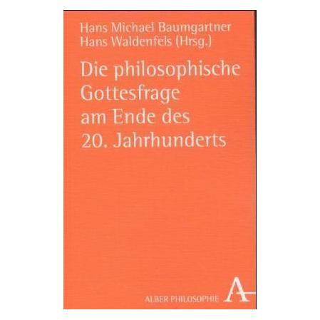 Alber Die philosophische Gottesfrage am Ende des 20. Jahrhunderts (Deutsch, Softcover) (55188639)