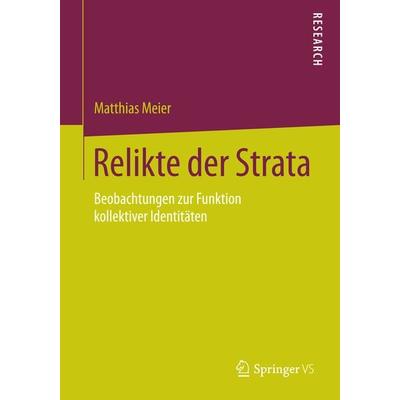 Relikte der Strata, Taschenbuch von Matthias Meier, Springer Fachmedien Wiesbaden GmbH, 978-3-658-08893-4