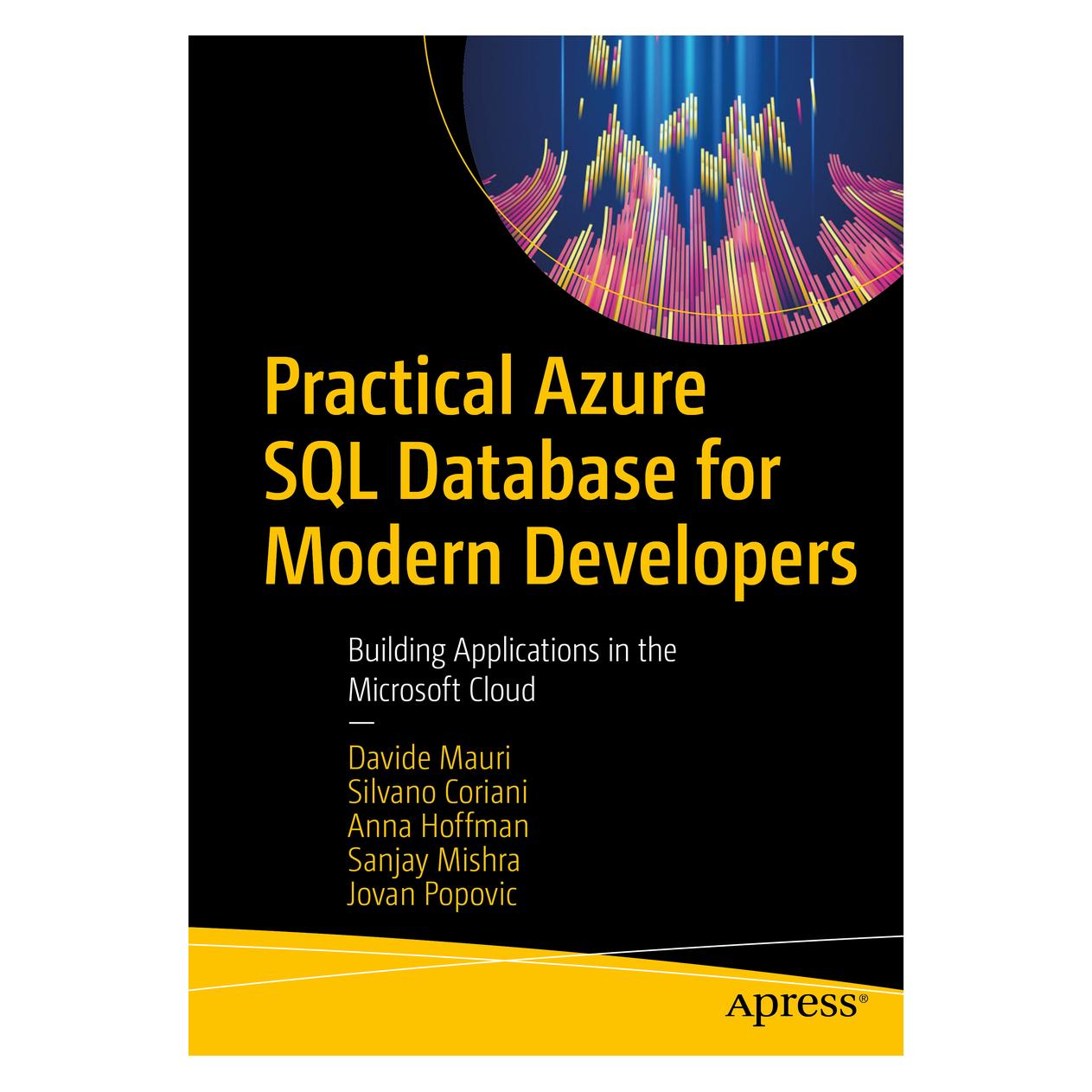 Springer Practical Azure SQL Database for Modern Developers (Englisch, Softcover, Anna Hoffman, Davide Mauri, Jovan Popovic, Sanjay Mishra, Silvano Coriani) (56156008)
