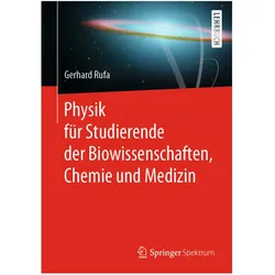 Physik für Studierende der Biowissenschaften, Chemie und Medizin, Fachbücher von Gerhard Rufa