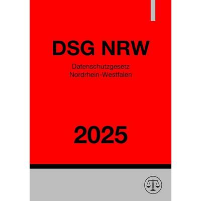 Datenschutzgesetz Nordrhein-Westfalen - DSG NRW 2025, Taschenbuch von Gesetze24 Deutschland, Epubli, 978-3-8197-5025-0