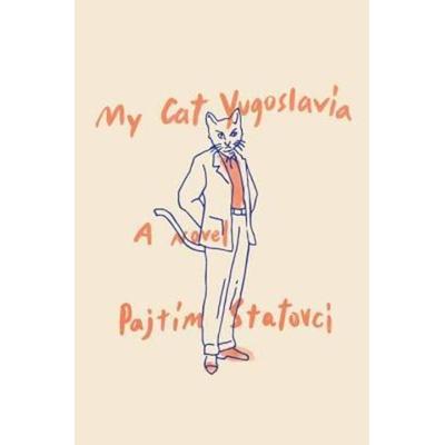 My Cat Yugoslavia, Gebundene Ausgabe von Pajtim Statovci, Center Point, 978-1-68324-469-1