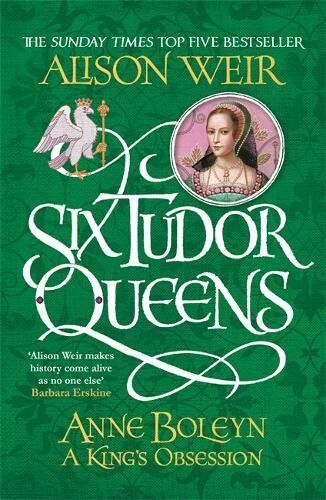 Alison Weir - Six Tudor Queens: Anne Boleyn, A King's Obsession: Six Tudor Queens 2 - Preis vom 05.10.2026 03:47:11 h