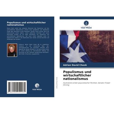 Populismus und wirtschaftlicher nationalismus, Taschenbuch von Adrian David Cheok, Verlag Unser Wissen, 978-620-4-25226-1