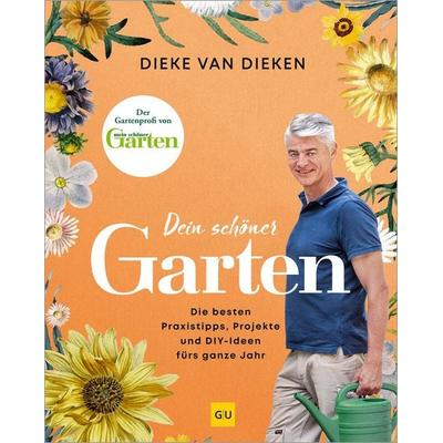 Dein schöner Garten, Gebundene Ausgabe von Dieke van Dieken, Gräfe und Unzer Verlag GmbH, 978-3-8338-9981-2
