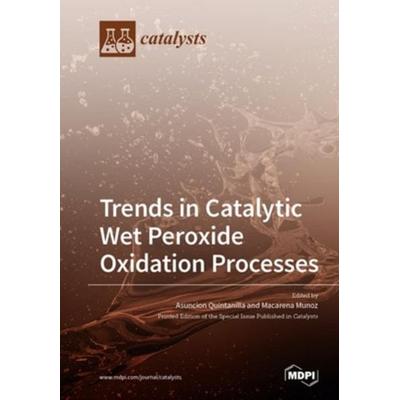 Trends in Catalytic Wet Peroxide Oxidation Processes, Taschenbuch von , Mdpi, 978-3-03921-924-7