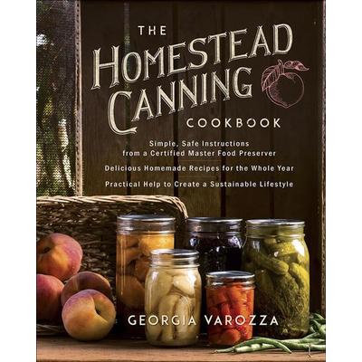 The Homestead Canning Cookbook, Taschenbuch von Georgia Varozza, Harvest House Publishers, 978-0-7369-7894-1