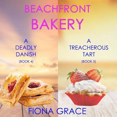 A Beachfront Bakery Cozy Mystery Bundle: A Deadly Danish ( & 4) and A Treacherous Tart ( & 5) - Fiona Grace, Audio, 9798341585959