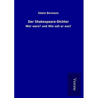 Der Shakespeare-Dichter, Gebundene Ausgabe von Edwin Bormann, BoD - Books on Demand