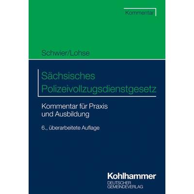 Sächsisches Polizeivollzugsdienstgesetz, Taschenbuch von Henning Schwier,Frank Lohse, Deutscher Gemeindeverlag, 978-3-555-02087-7