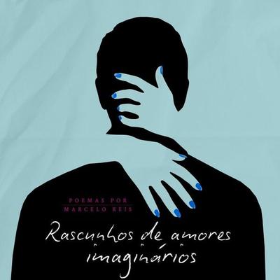 Rascunhos de amores imaginários - Marcelo Reis, Audio, 9786501251974
