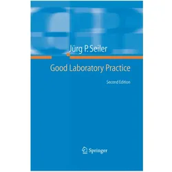 Good Laboratory Practice, Fachbücher von Jürg P. Seiler, Jürg P Seiler