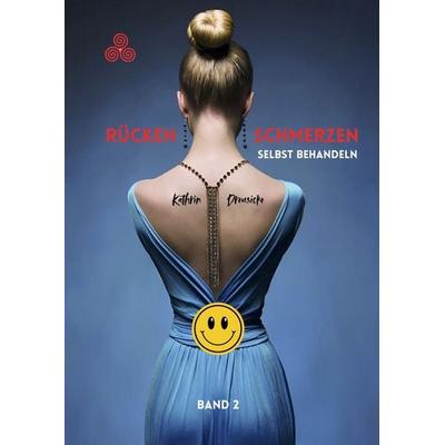 Rückenschmerzen selbst behandeln, Taschenbuch von Kathrin Dreusicke, BoD – Books on Demand, 978-3-7597-9621-9