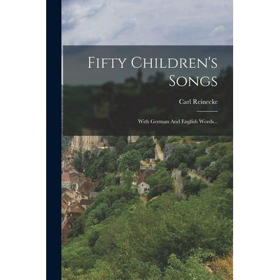 Fifty Children's Songs, Taschenbuch von Carl Reinecke, Legare Street Press, 978-1-01-601782-4