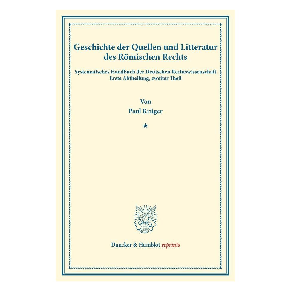 Duncker & Humblot Geschichte der Quellen und Litteratur des Römischen Rechts (Deutsch, Softcover, Paul Krüger) (7165606)