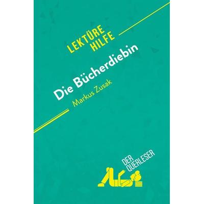 Die Bücherdiebin von Markus Zusak (Lektürehilfe), Taschenbuch von Der Querleser, DerQuerleser.de, 978-2-8080-2003-9