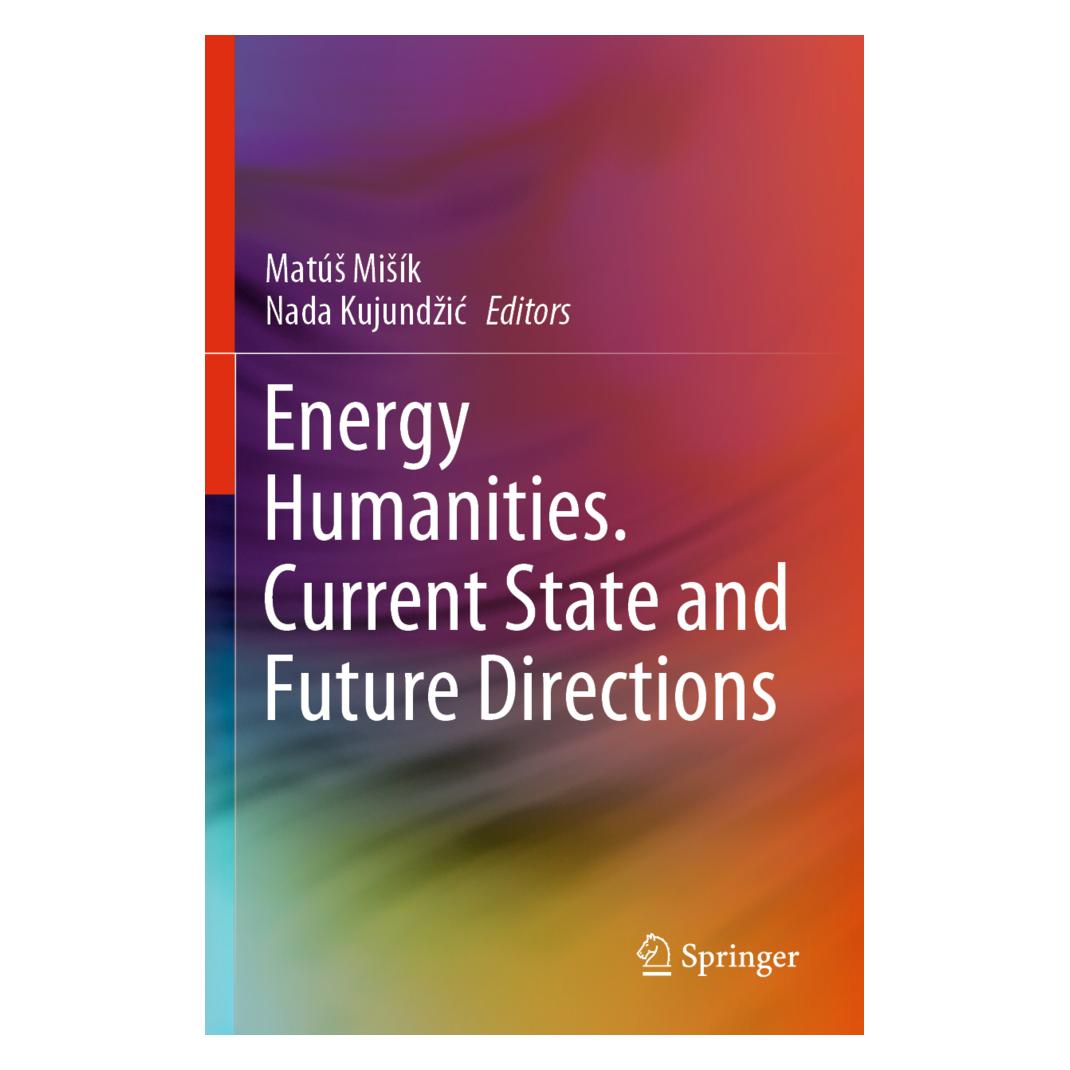 Springer Energy Humanities. Current State and Future Directions (Englisch, Softcover, Matús Misík, Nada Kujundzic) (56215872)