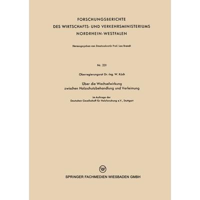 Über die Wechselwirkung zwischen Holzschutzbehandlung und Verleimung, Taschenbuch von Wilhelm Küch, VS Verlag für Sozialwissenschaften,