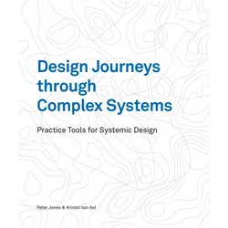 Design Journeys through Complex Systems, Fachbücher von Peter Jones