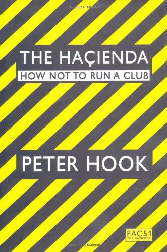 Peter Hook - The Hacienda: How Not to Run a Club - Preis vom 11.10.2026 03:10:56 h