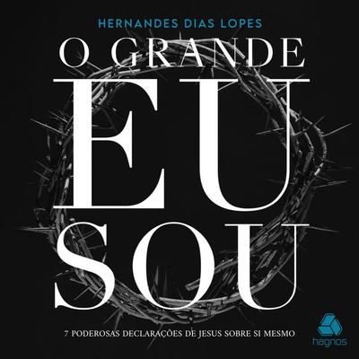 O Grande Eu Sou - Hernandes Dias Lopes, Audio, 9788577427123