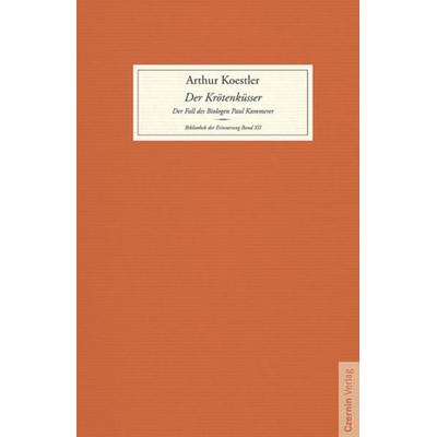 Der Krötenküsser, Gebundene Ausgabe von Arthur Koestler, Czernin, 978-3-7076-0314-9