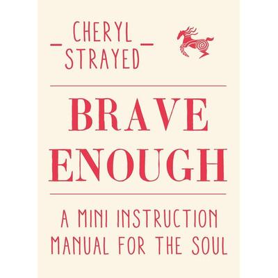 Brave Enough, Gebundene Ausgabe von Cheryl Strayed, Atlantic Books