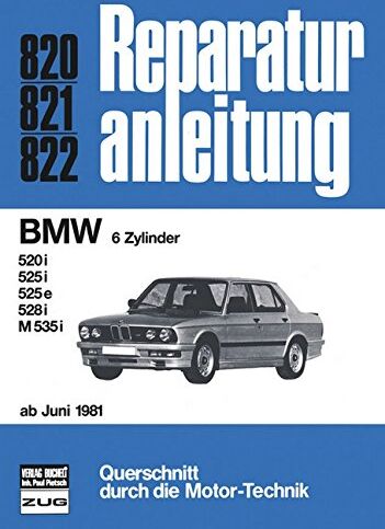 Paul Pietsch - Reparaturanleitung BMW 520i, 525i, 525e, 528i, M 535i ab Juni 1981 - Preis vom 04.10.2026 03:51:26 h
