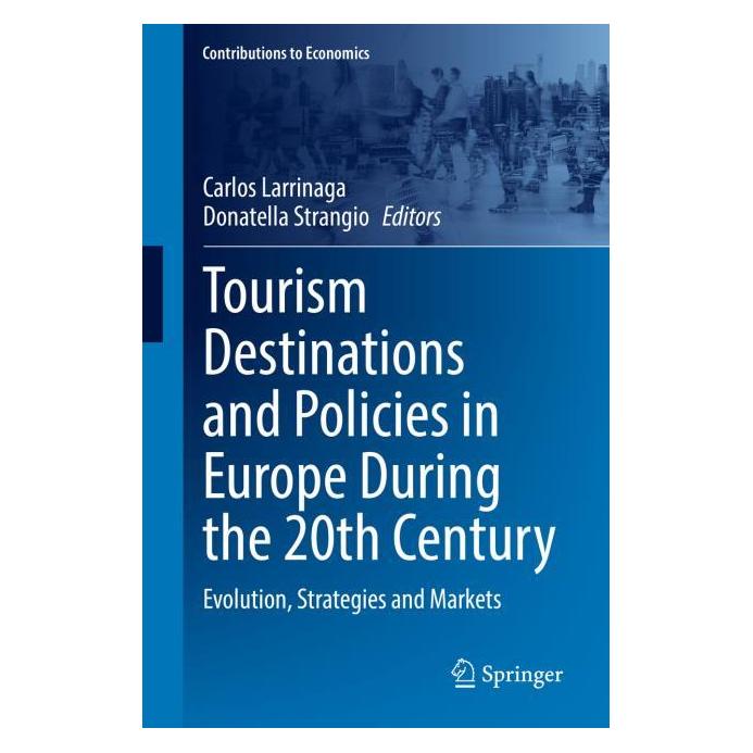 Springer Tourism Destinations and Policies in Europe During the 20th Century (Englisch, Hardcover, Carlos Larrinaga, Donatella Strangio) (59047348)