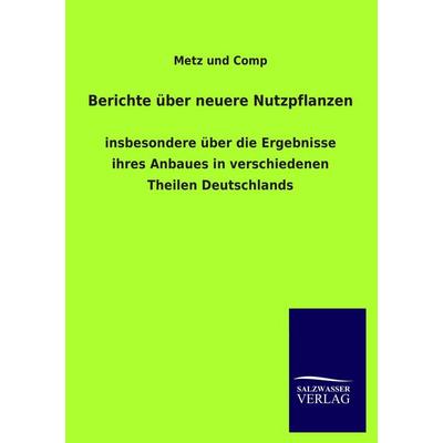 Berichte über neuere Nutzpflanzen, Taschenbuch von Metz und Comp, Salzwasser, 978-3-8460-1028-0