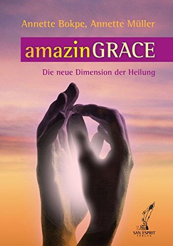 Annette Bokpe - amazinGRACE: Die neue Dimension der Heilung - Preis vom 04.10.2026 03:51:26 h