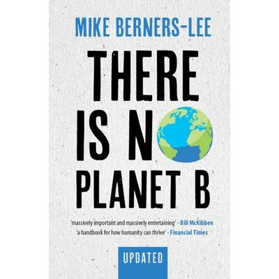 There Is No Planet B, Taschenbuch von Mike Berners-Lee, Cambridge University Press, 978-1-108-82157-5