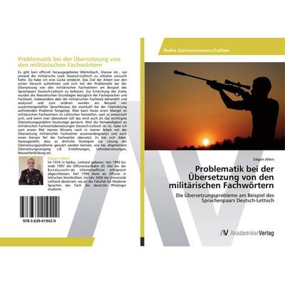 Problematik bei der Übersetzung von den militärischen Fachwörtern, Taschenbuch von Edgars Allers, AV Akademikerverlag, 978-3-639-41942-9