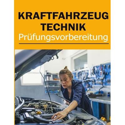 Kraftfahrzeugtechnik Prüfungsvorbereitung, Taschenbuch von Melito Press, Independently Published
