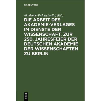 Die Arbeit des Akademie-Verlages im Dienste der Wissenschaft. Zur 250. Jahresfeier der Deutschen Akademie der Wissenschaften zu Berlin, Gebundene