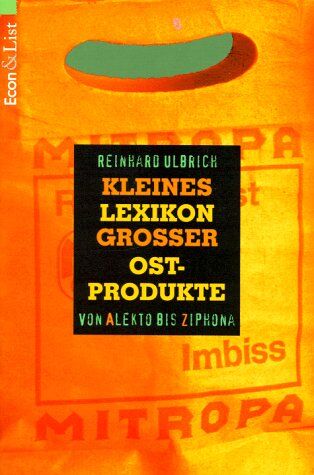 Reinhard Ulbrich - Kleines Lexikon großer Ostprodukte - Preis vom 09.10.2026 07:28:09 h