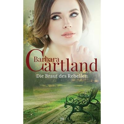 Die Braut des Rebellen, Taschenbuch von Barbara Cartland, Barbara Cartland Ebooks ltd, 978-1-78867-427-0