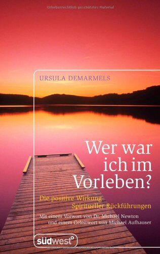 Ursula Demarmels - Wer war ich im Vorleben?: Die positive Wirkung spiritueller Rückführungen Mit zahlreichen Fallbeispielen - Preis vom 17.10.2026 19:25:27 h