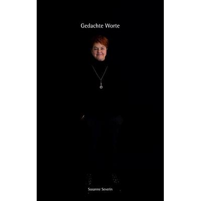 Gedachte Worte No 1, Taschenbuch von Susanne Severin, BoD – Books on Demand, 978-3-7557-4168-8