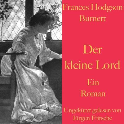 Frances Hodgson Burnett: Der kleine Lord - Frances Hodgson Burnett, Audio, 9783955975913