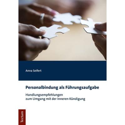 Personalbindung als Führungsaufgabe, Taschenbuch von Anna Seifert, Tectum Wissenschaftsverlag, 978-3-8288-4519-0