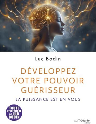 Luc Bodin - Développez votre pouvoir guérisseur : la puissance est en vous - Preis vom 13.10.2026 11:25:28 h