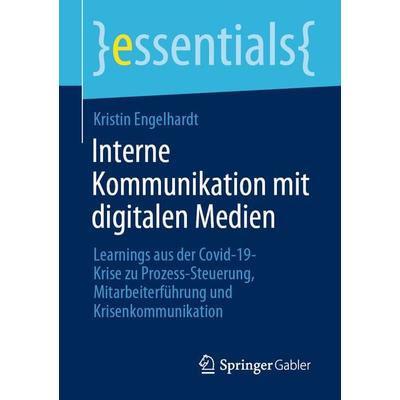 Interne Kommunikation mit digitalen Medien, Taschenbuch von Kristin Engelhardt, Springer Fachmedien Wiesbaden GmbH, 978-3-658-31492-7
