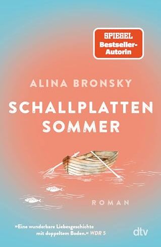Alina Bronsky - Schallplattensommer: Roman Atmosphärische Liebesgeschichte der Bestsellerautorin - Preis vom 19.10.2026 19:33:35 h