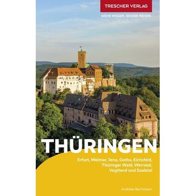 TRESCHER Reiseführer Thüringen, Taschenbuch von Andreas Bechmann, Trescher, 978-3-89794-634-7