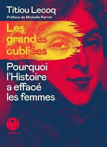 Titiou Lecoq - Les grandes oubliées : pourquoi l'histoire a effacé les femmes - Preis vom 01.10.2026 17:08:56 h