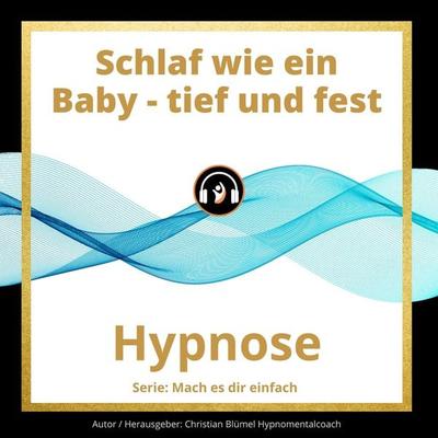 Schlaf wie ein Baby - tief und fest - Christian Blümel, Audio, 9783986461638