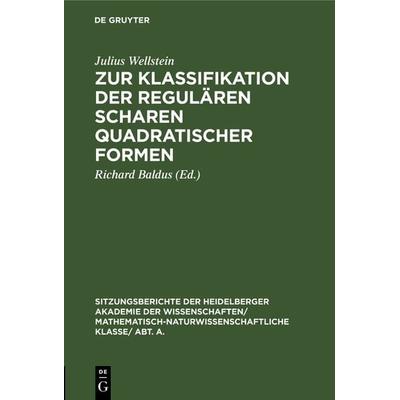 Zur Klassifikation der regulären Scharen quadratischer Formen, Gebundene Ausgabe von Julius Wellstein, De Gruyter, 978-3-11-128279-4