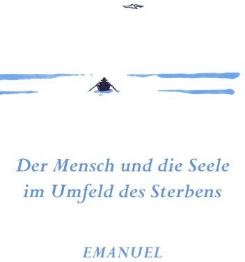 Maria-Anna Hirschmann - Emanuel - Der Mensch und die Seele im Umfeld des Sterbens - Preis vom 09.10.2026 07:28:09 h